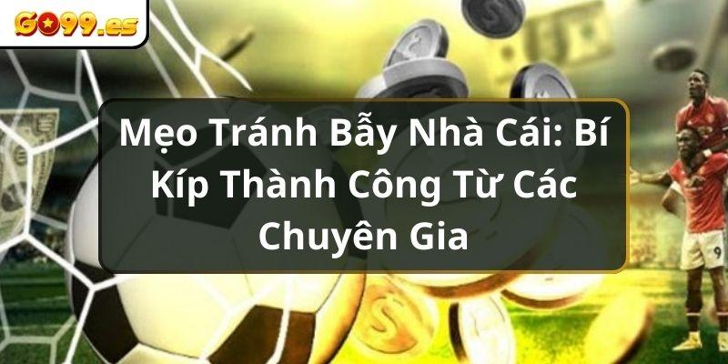 mẹo tránh bẫy nhà cái