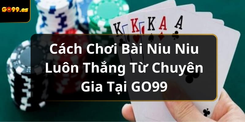 cách chơi bài niu niu